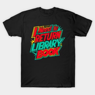 I need to return library Book | World Book Day 2024 T-Shirt